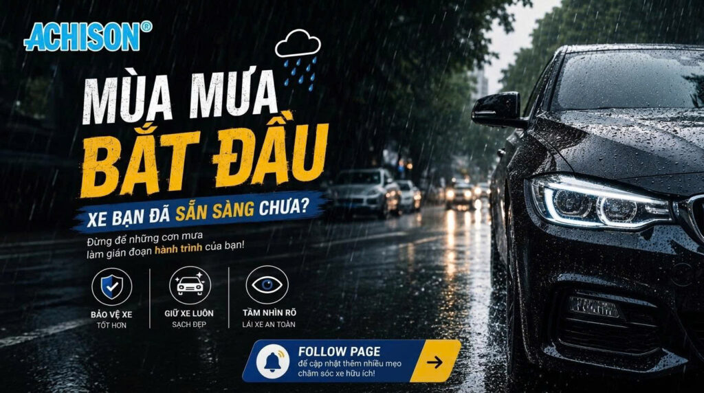 MÙA MƯA BẮT ĐẦU – XE BẠN ĐÃ SẴN SÀNG CHƯA?